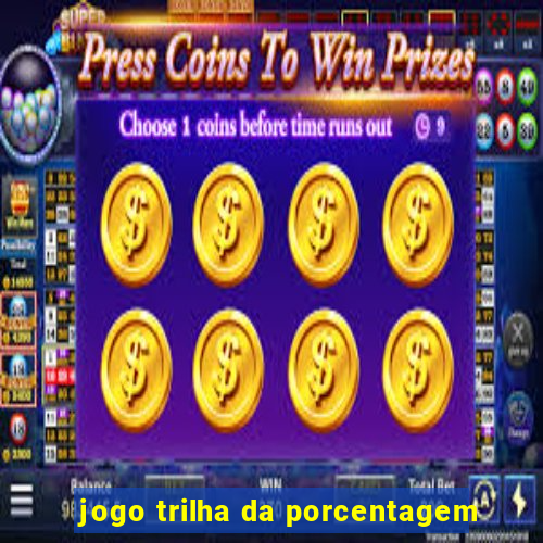 jogo trilha da porcentagem